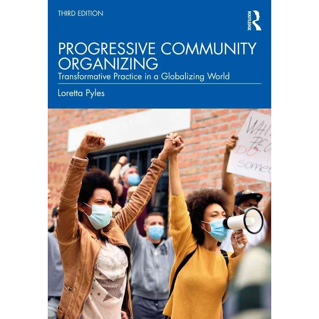 Progressive Community Organizing: Transformative Practice in a Globalizing World 3rd Edition