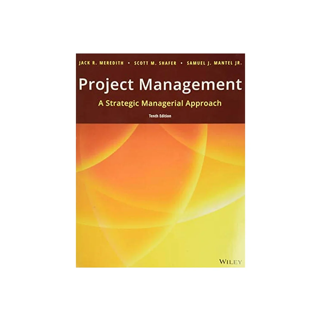 Project Management: A Managerial Approach - 10th Edition