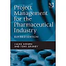 Project Management for the Pharmaceutical Industry