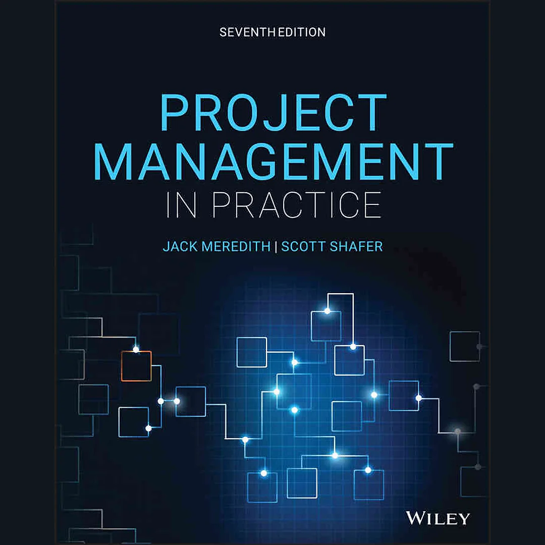 Project Management in Practice, 7th Edition