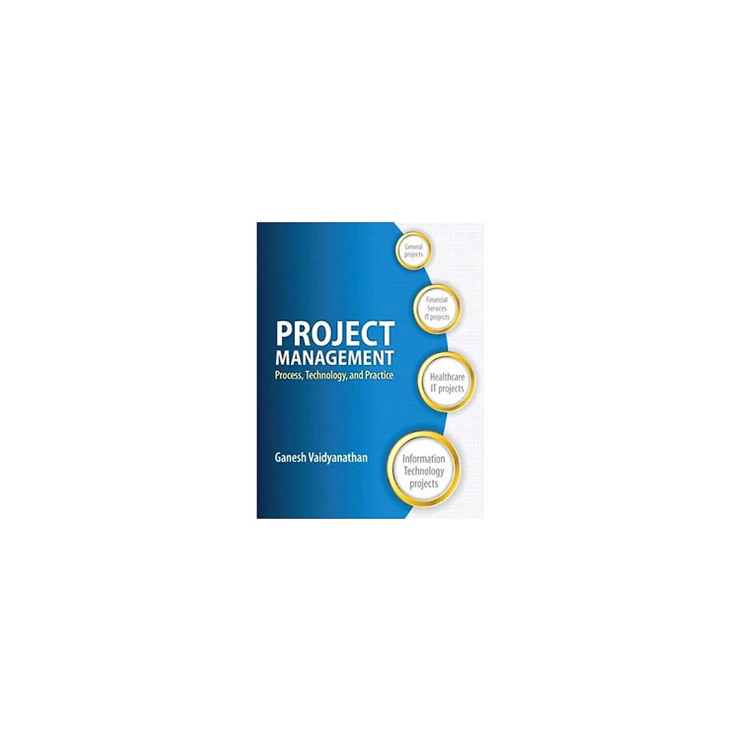 Project Management Process,Technology and Practice 1st Edition by Ganesh Vaidyanathan