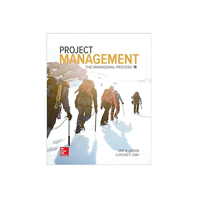 Project Management: The Managerial Process (7th Edition)