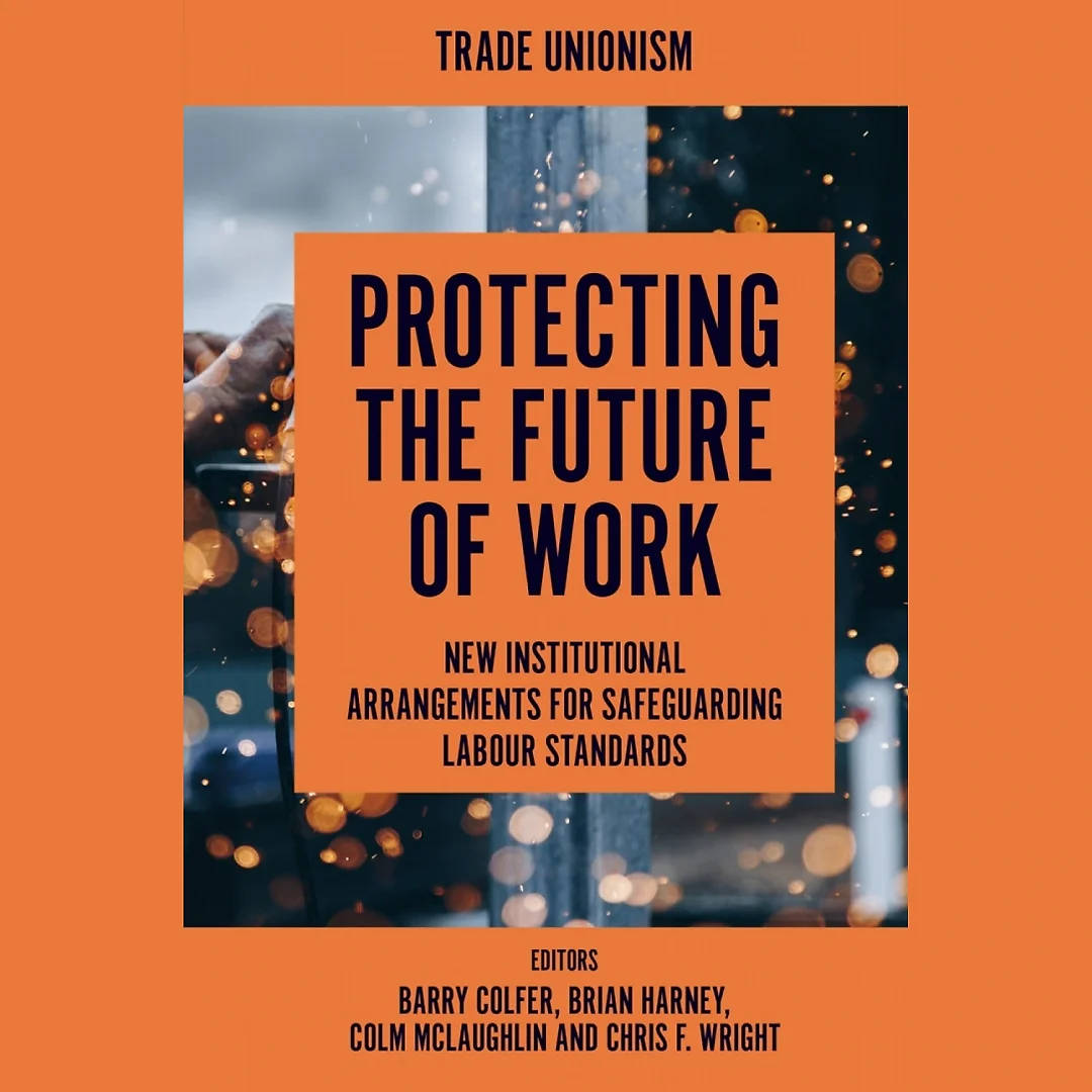 Protecting the Future of Work: New Institutional Arrangements for Safeguarding Labour Standards