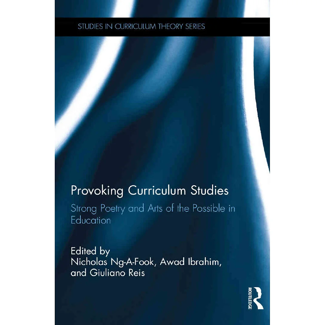 Provoking Curriculum Studies: Strong Poetry and Arts of the Possible in Education
