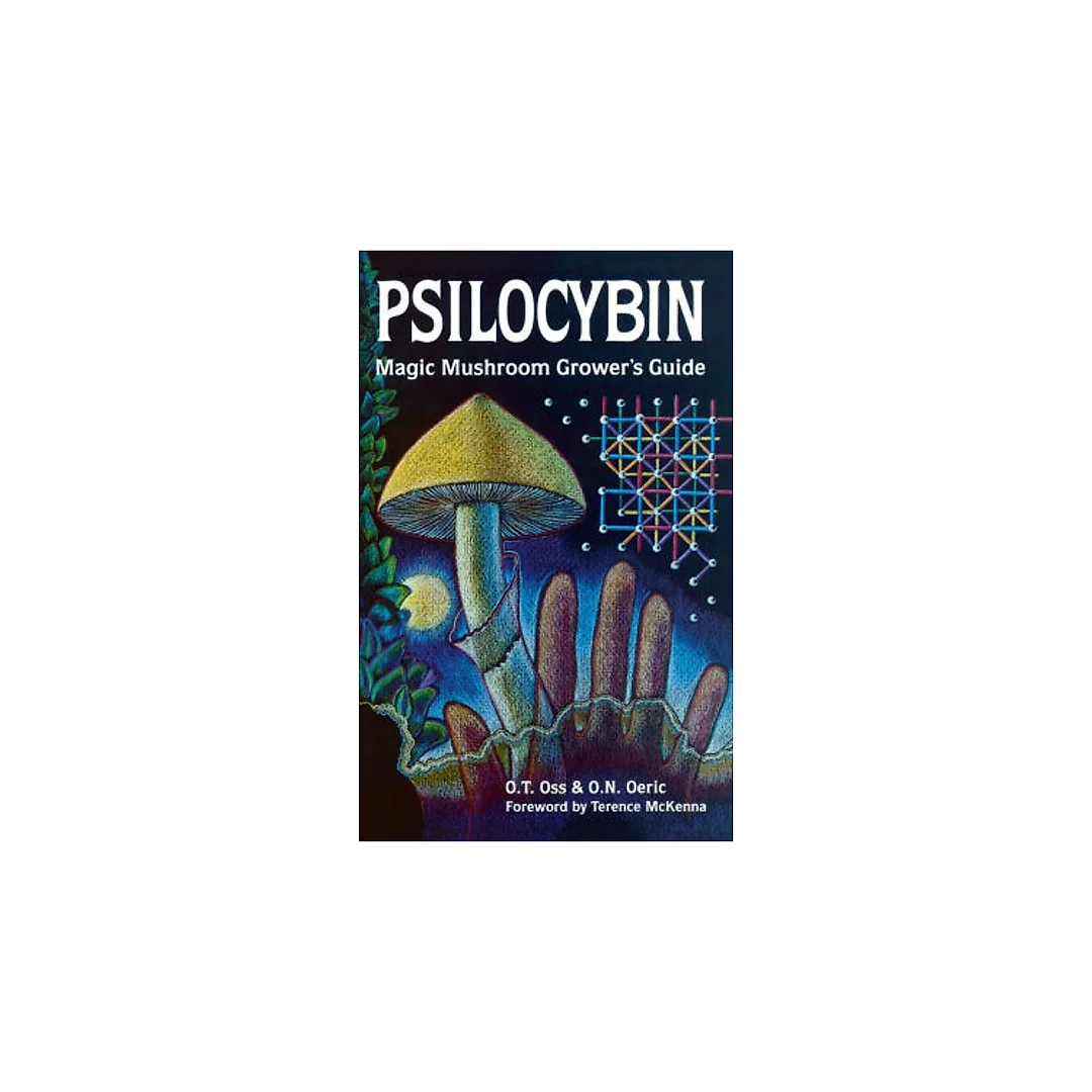 Psilocybin: Magic Mushroom Grower's Guide: A Handbook for Psilocybin Enthusiasts