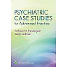 Psychiatric Case Studies for Advanced Practice