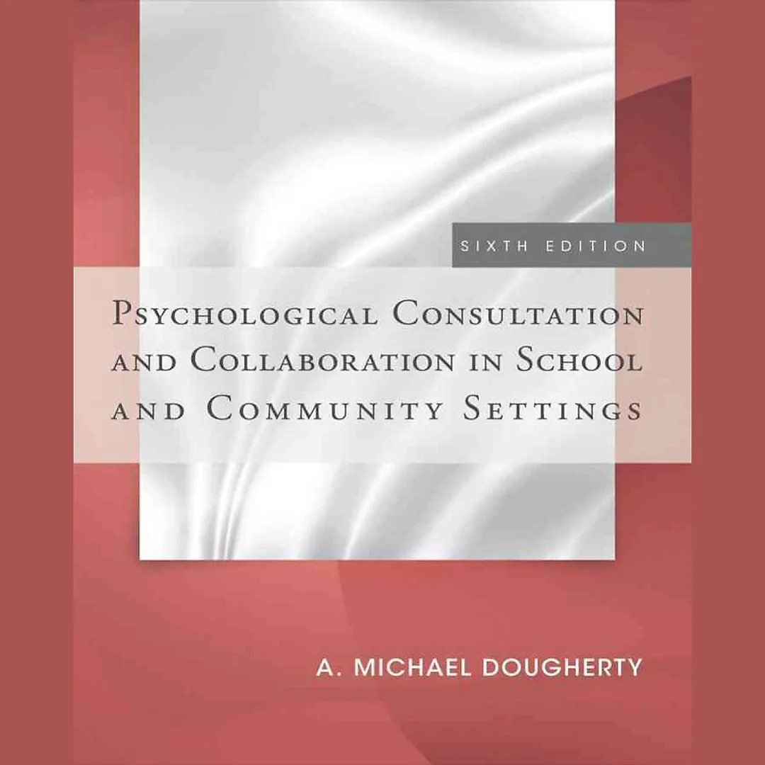 Psychological Consultation and Collaboration in School and Community Settings 6th Edition