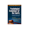 Psychological Evaluations for the Courts, Fourth Edition