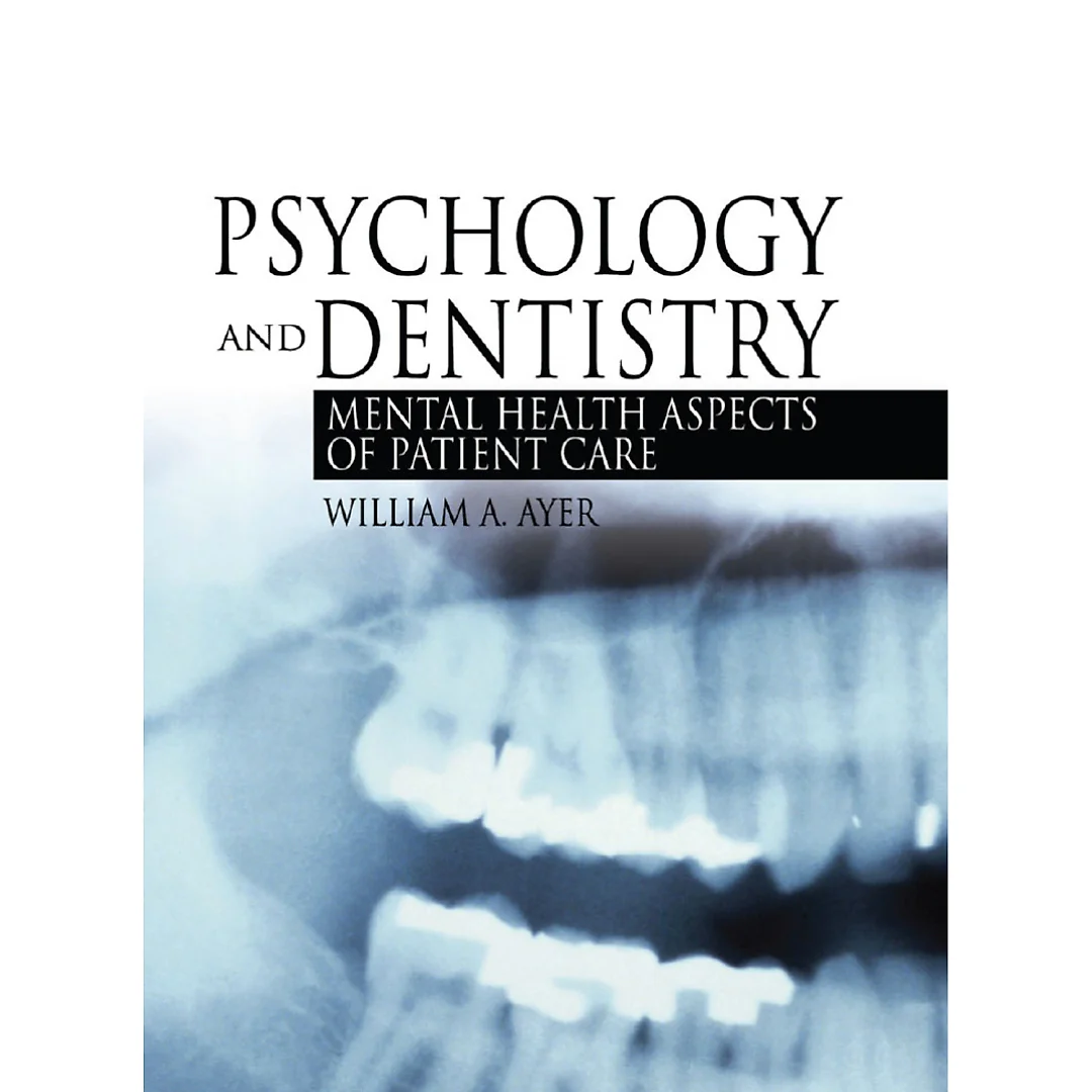 Psychology and Dentistry: Mental Health Aspects of Patient Care