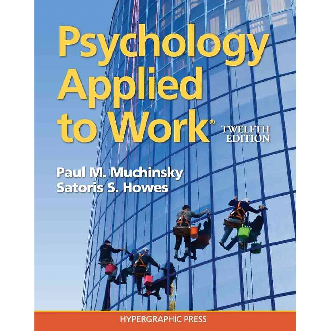 Psychology Applied to Work®, 12th Edition
