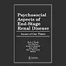 Psychosocial Aspects of End-Stage Renal Disease 1st Edition: Issues of Our Times