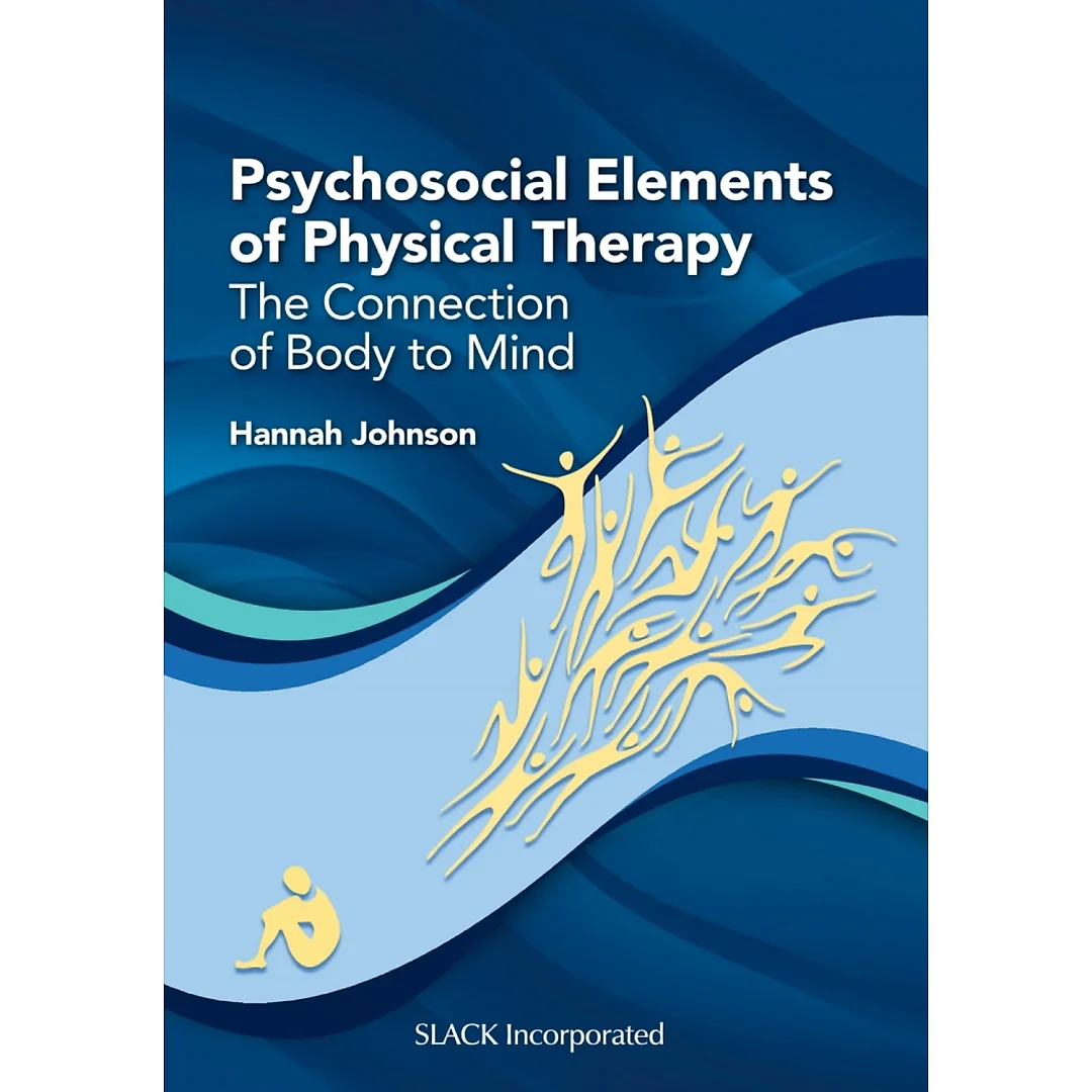 Psychosocial Elements of Physical Therapy: The Connection of Body to Mind