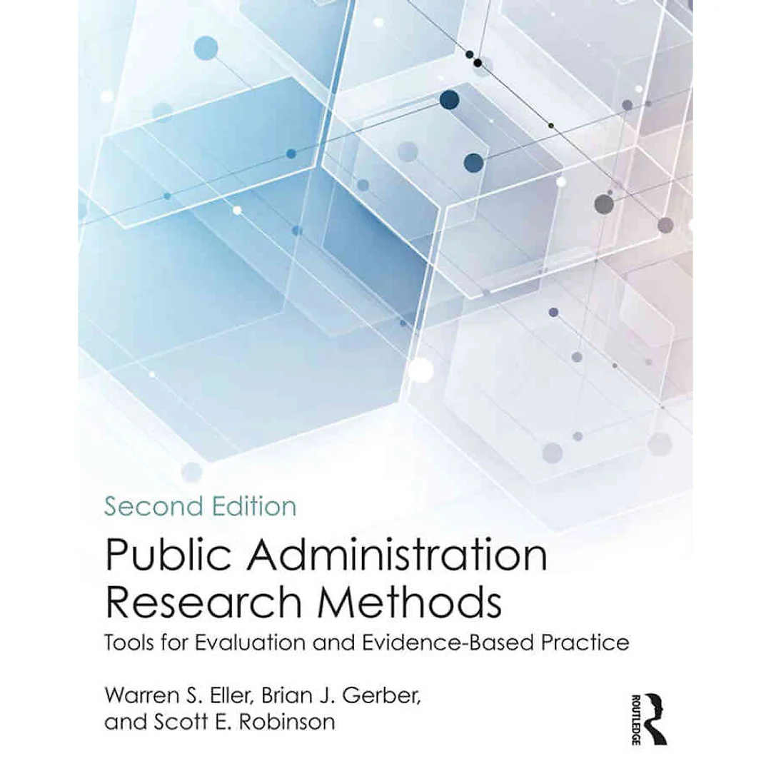 Public Administration Research Methods: Tools for Evaluation and Evidence-Based Practice, 2nd Edition