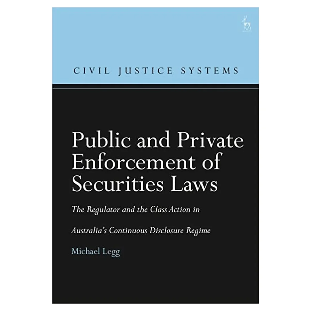 Public and Private Enforcement of Securities Laws: The Regulator and the Class Action in Australia's Continuous Disclosure Regime