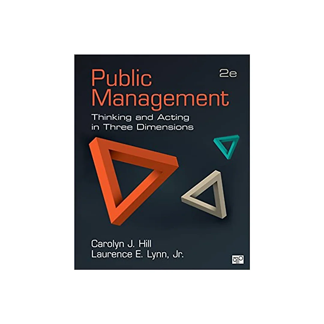 Public Management: Thinking and Acting in Three Dimensions