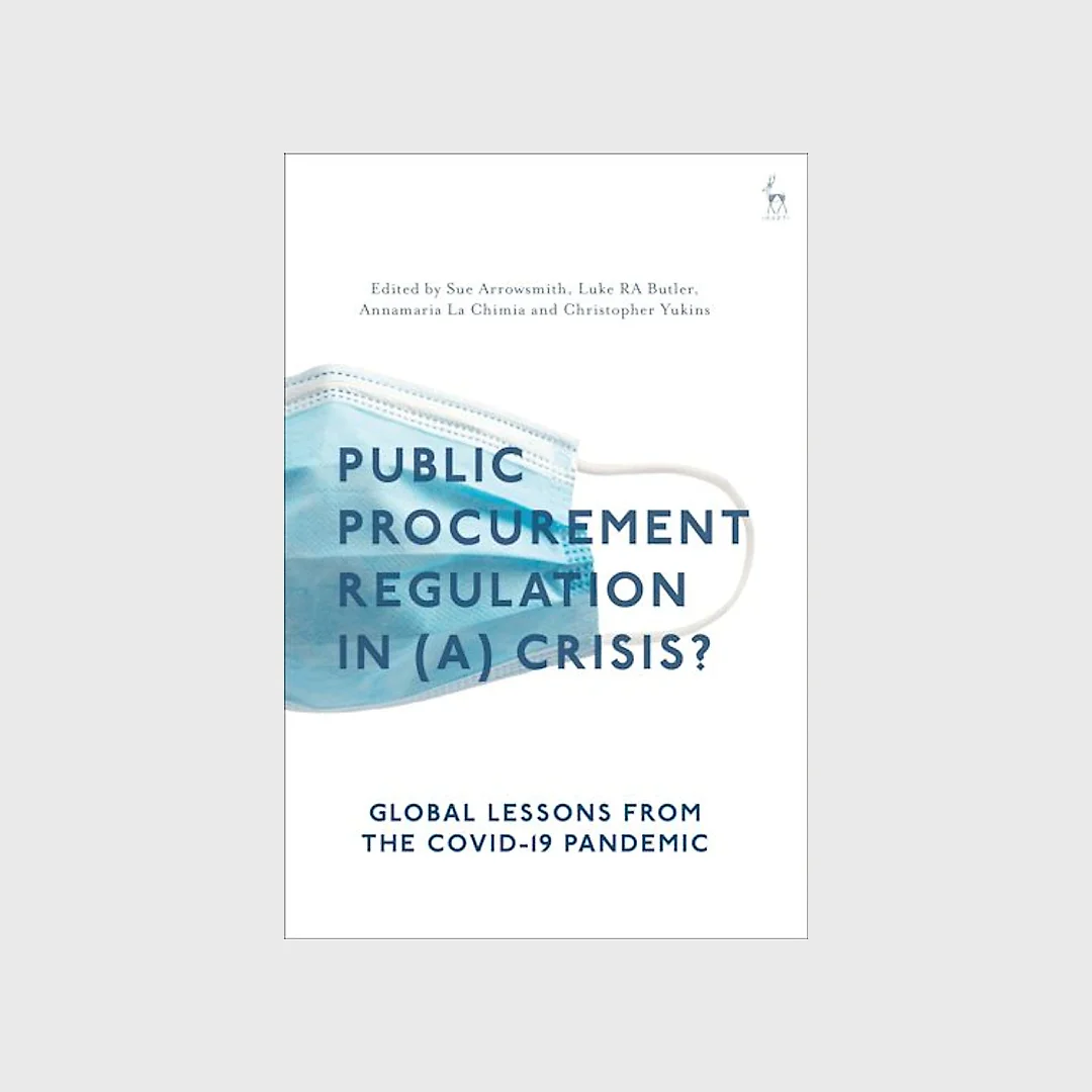 Public Procurement Regulation in (a) Crisis?: Global Lessons from the COVID-19 Pandemic