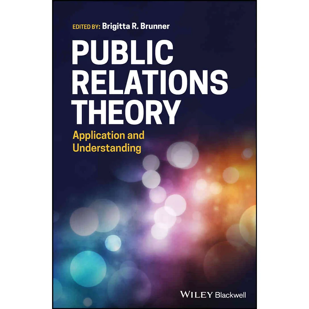 Public Relations Theory: Application and Understanding 1st Edition