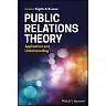 Public Relations Theory: Application and Understanding 1st Edition