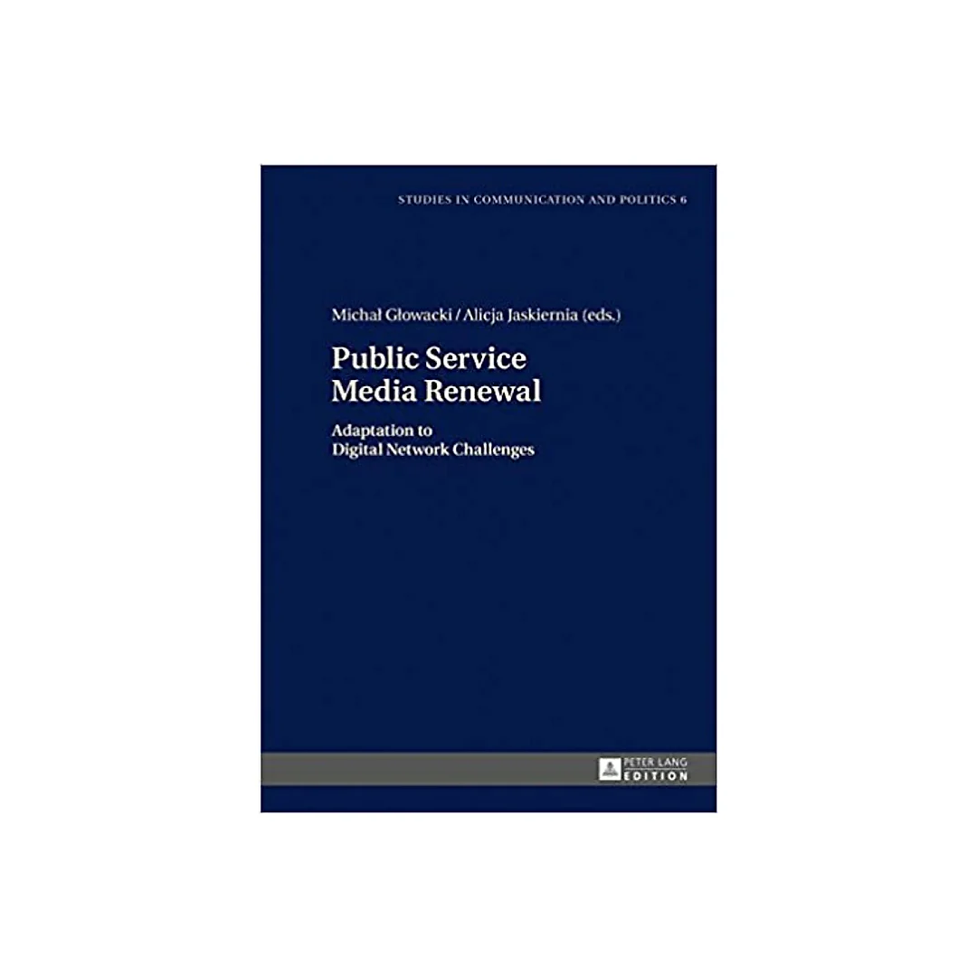 Public Service Media Renewal: Adaptation to Digital Network Challenges