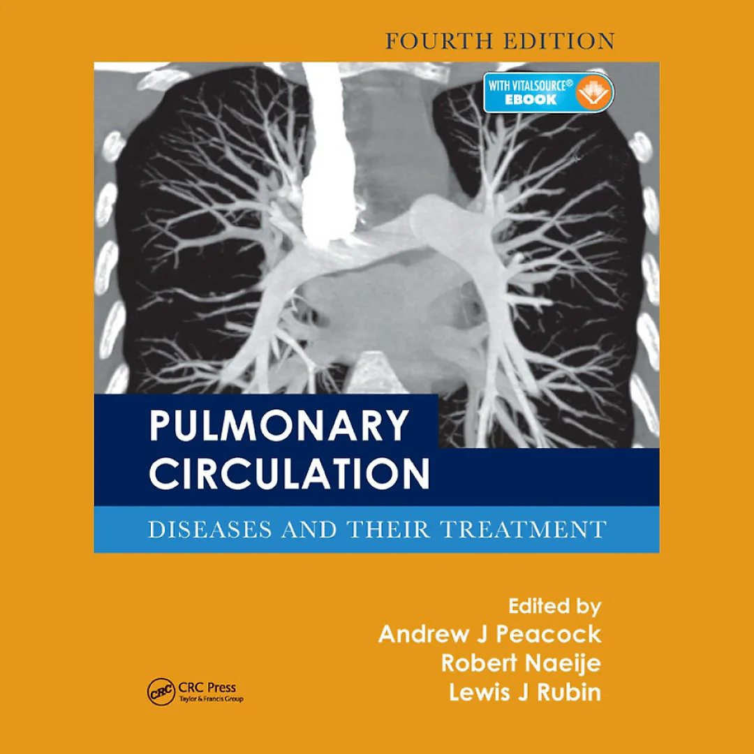 Pulmonary Circulation: Diseases and Their Treatment, Fourth Edition
