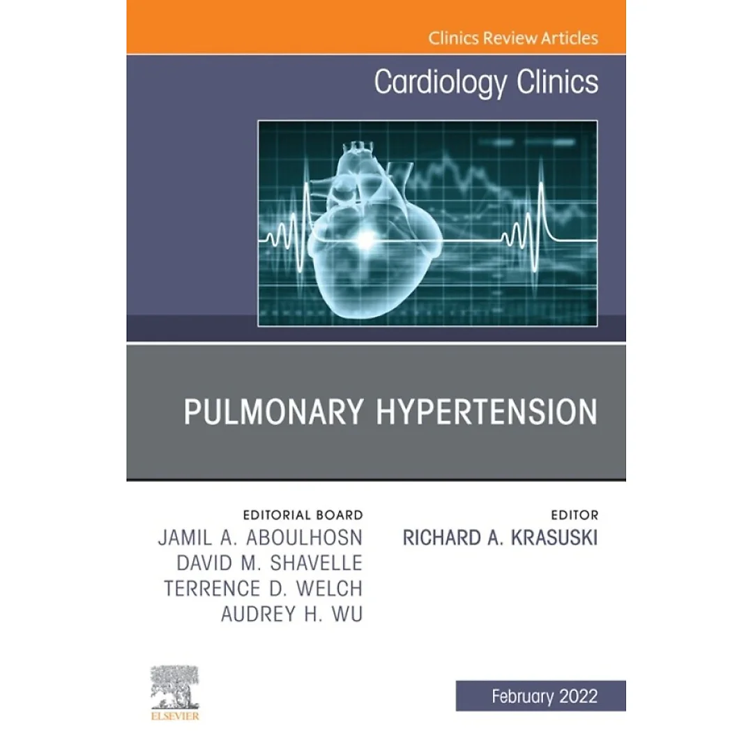 Pulmonary Hypertension, An Issue of Cardiology Clinics