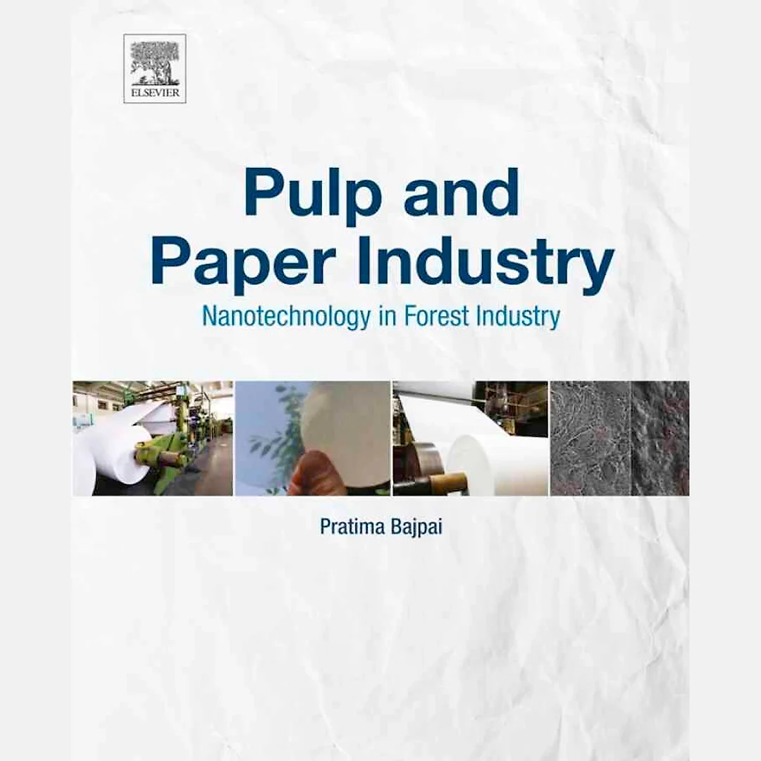 Pulp and Paper Industry: Nanotechnology in Forest Industry