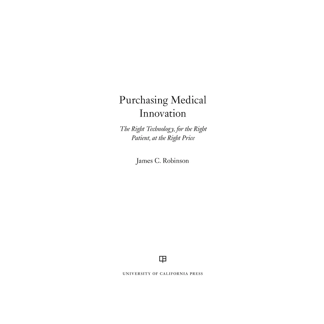 Purchasing Medical Innovation: The Right Technology for the Right Patient at the Right Price