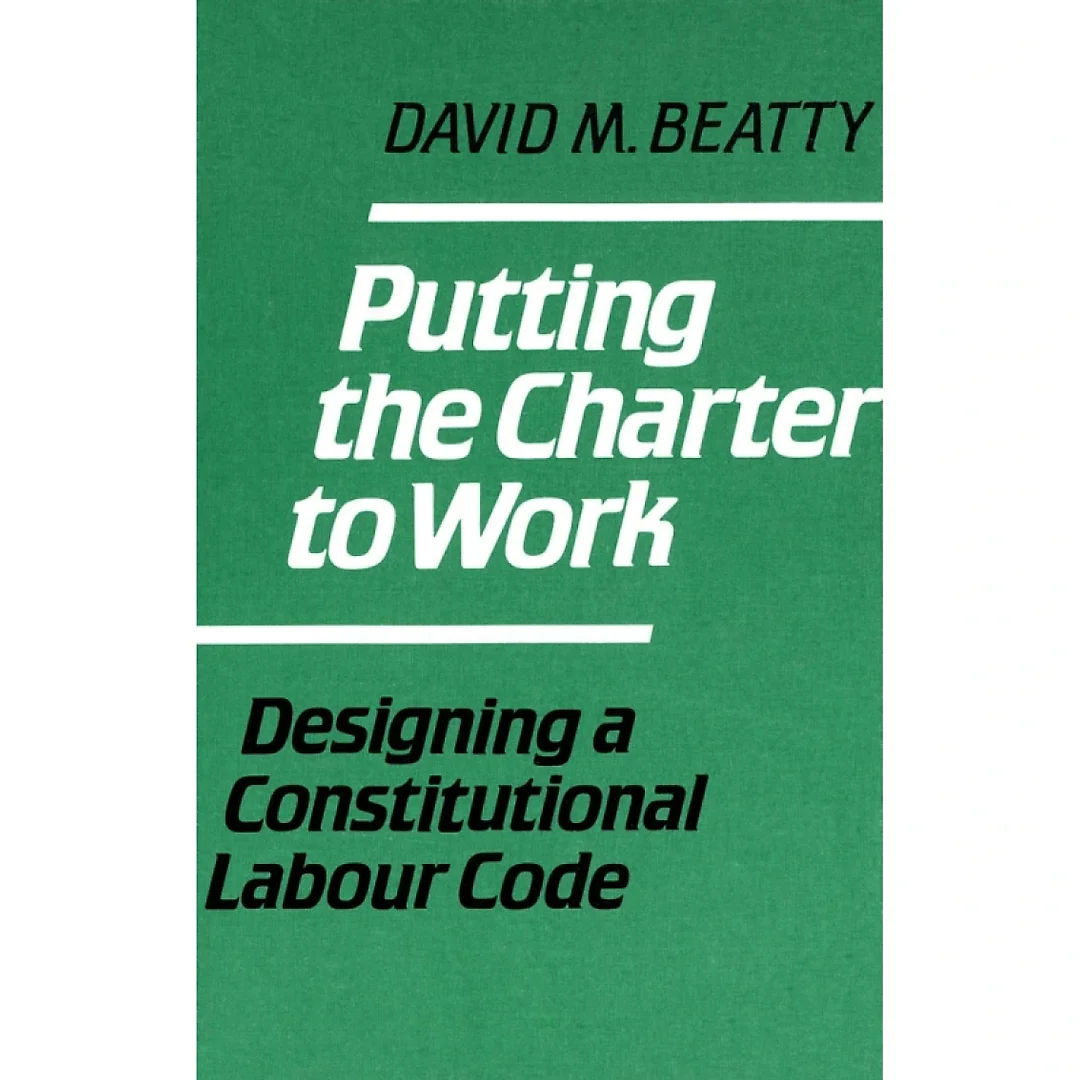 Putting the Charter to Work: Designing a Constitutional Labour Code