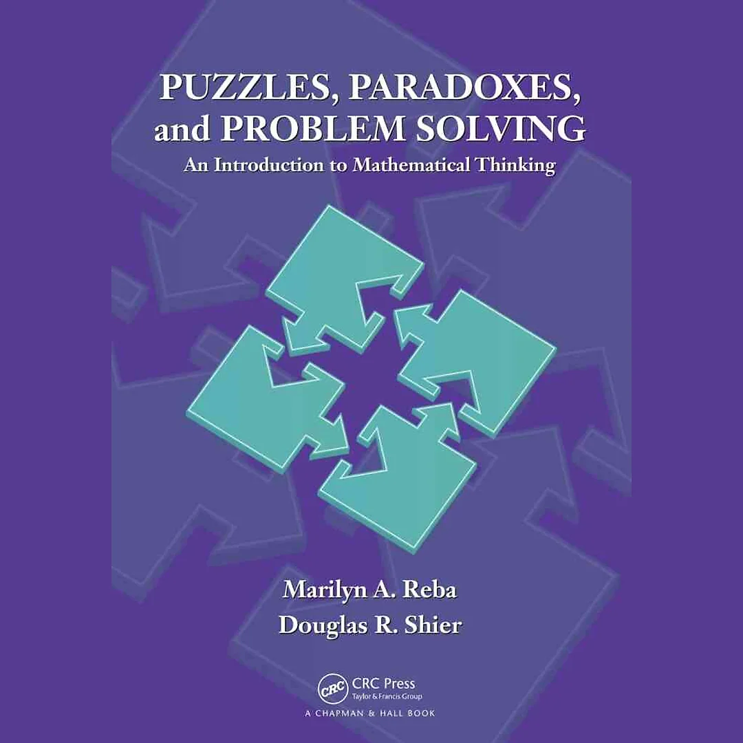 Puzzles, Paradoxes, and Problem Solving: An Introduction to Mathematical Thinking