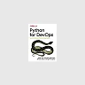 Python for DevOps: Learn Ruthlessly Effective Automation