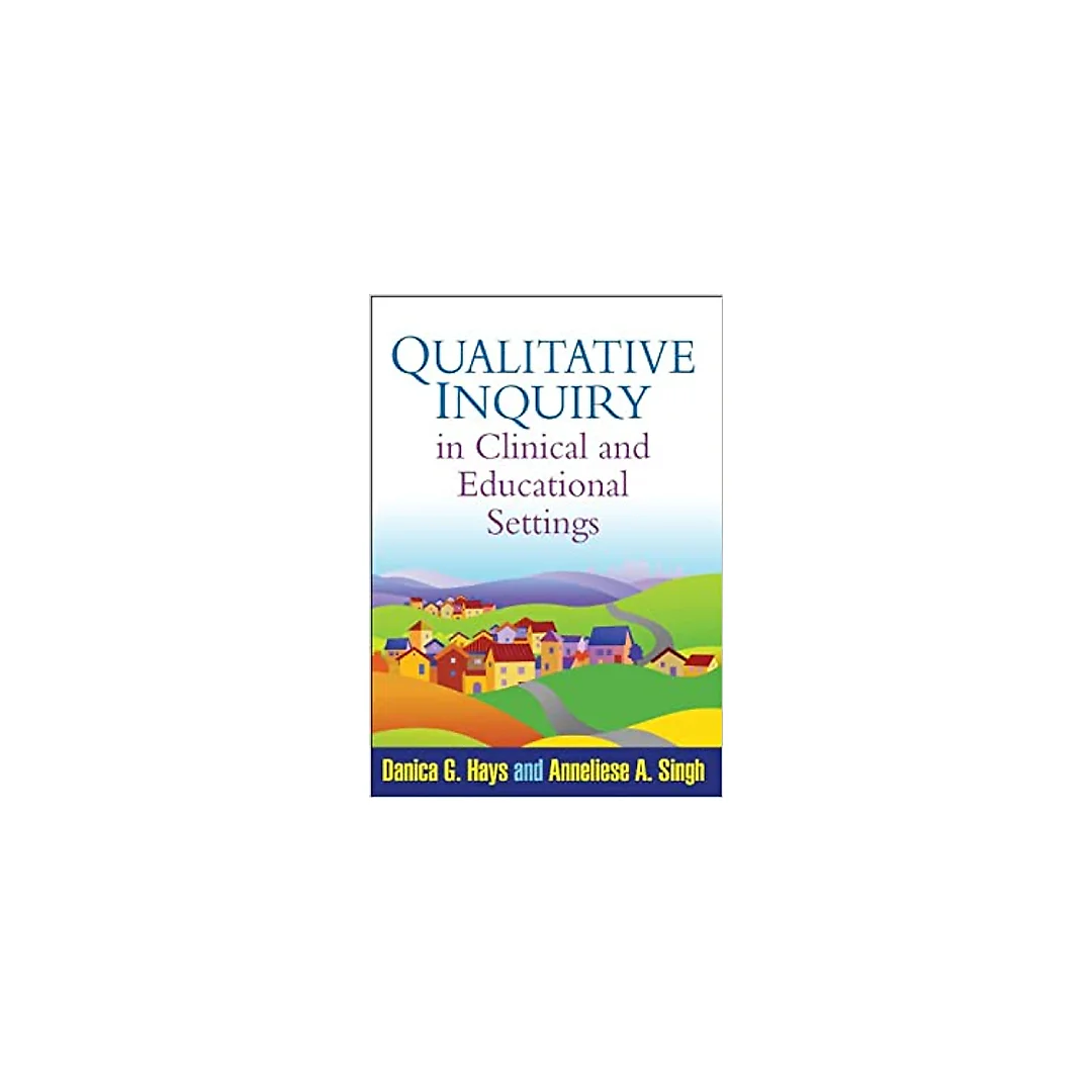 Qualitative Inquiry in Clinical and Educational Settings