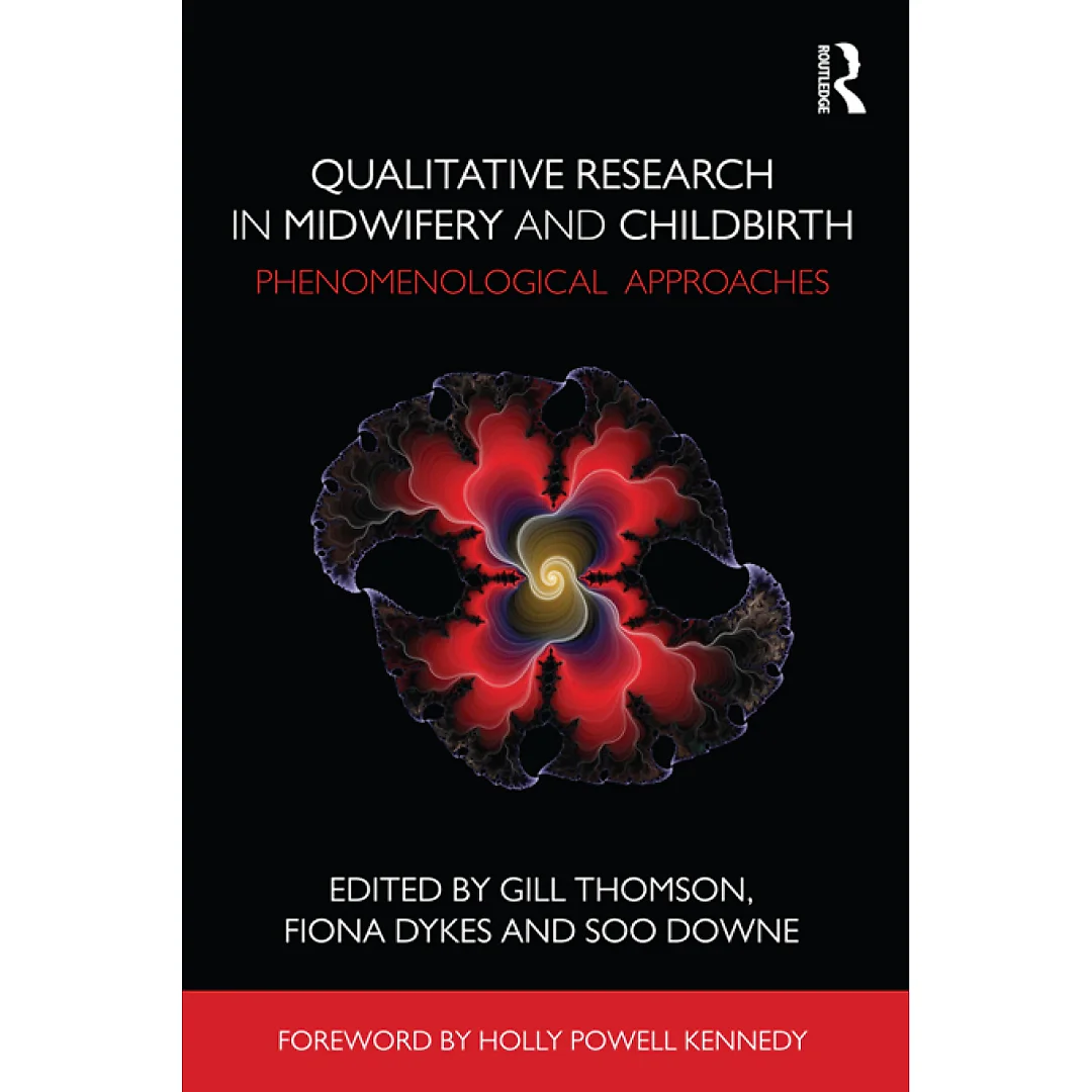 Qualitative Research in Midwifery and Childbirth: Phenomenological Approaches