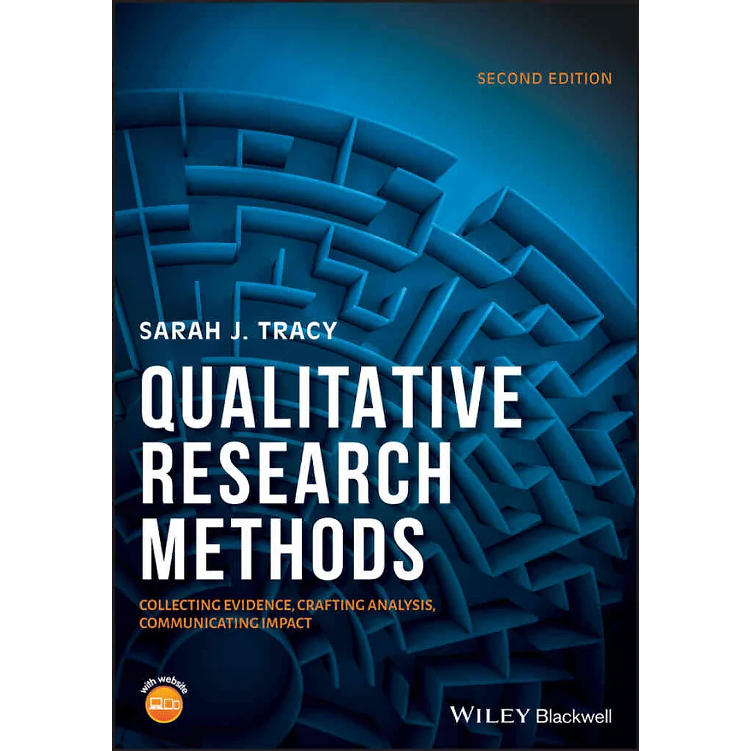 Qualitative Research Methods: Collecting Evidence Crafting Analysis Communicating Impact 2nd Edition