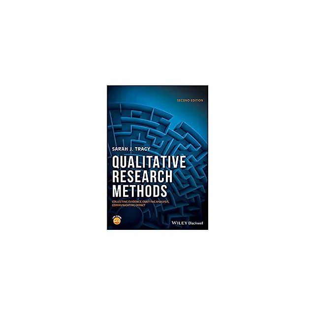 Qualitative Research Methods: Collecting Evidence, Crafting Analysis, Communicating Impact