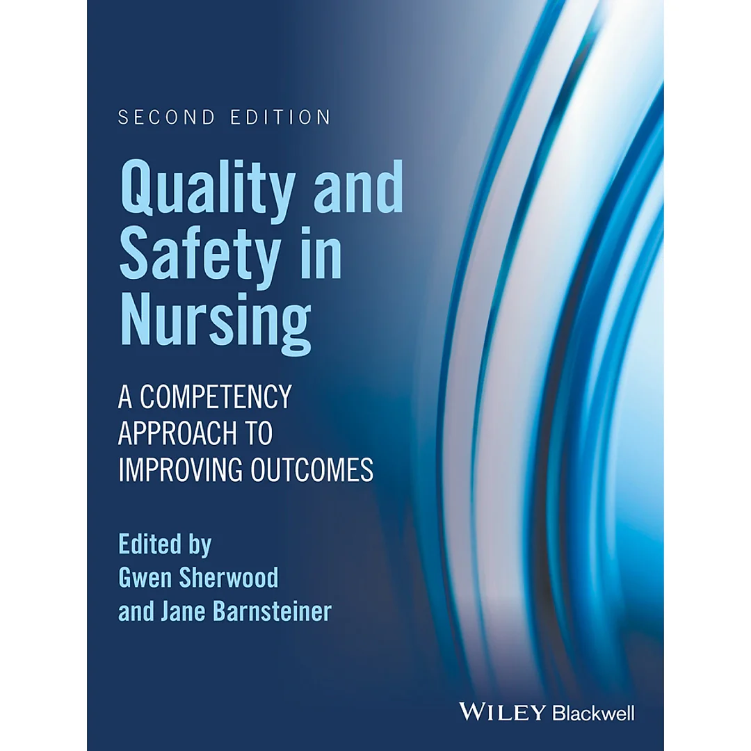 Quality and Safety in Nursing: A Competency Approach to Improving Outcomes