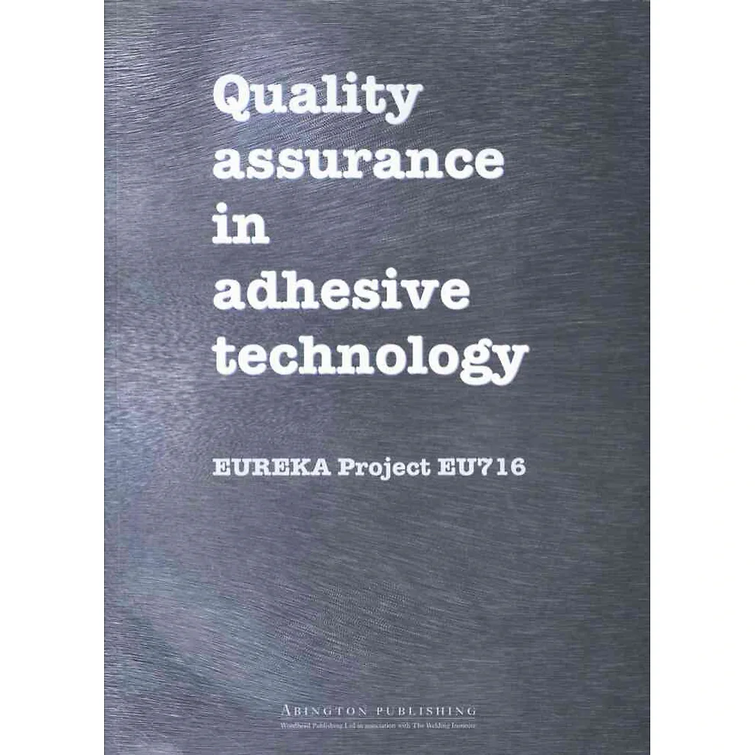Quality Assurance in Adhesive Technology: Eureka Project EU 716