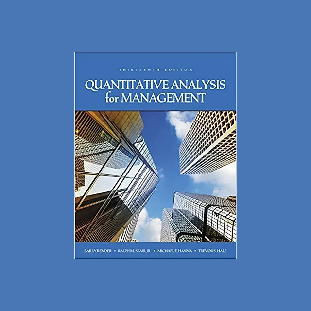 Quantitative Analysis for Management 13th Edition by Barry Render