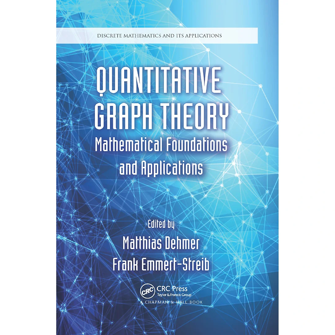 Quantitative Graph Theory: Mathematical Foundations and Applications