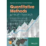 Quantitative Methods for Health Research: A Practical Interactive Guide to Epidemiology and Statistics, 2nd Edition