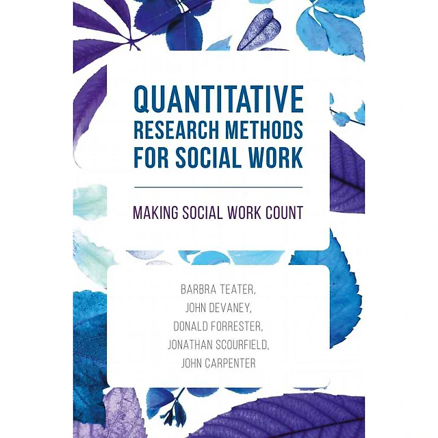 Quantitative Research Methods for Social Work: Making Social Work Count