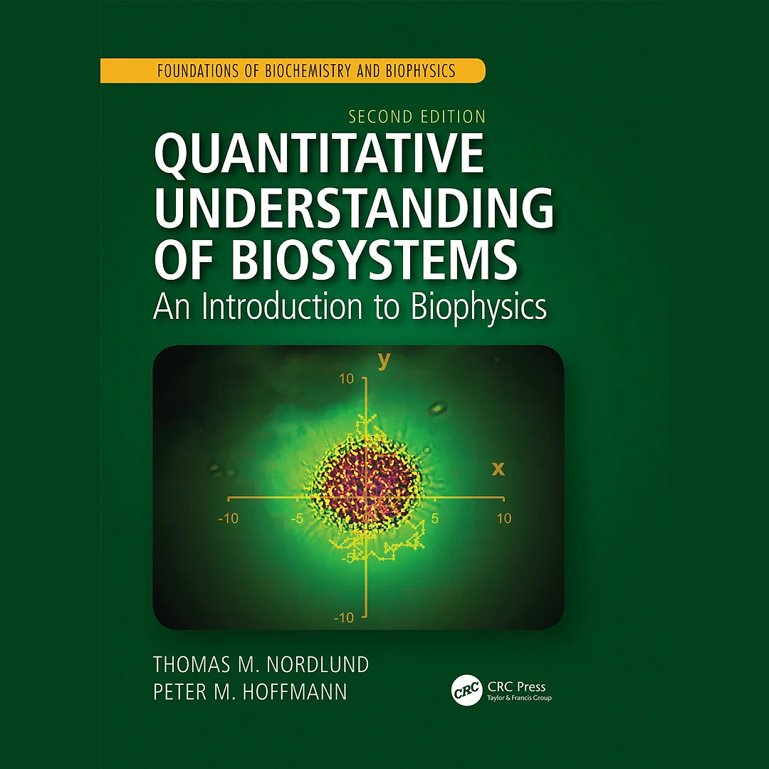 Quantitative Understanding of Biosystems: An Introduction to Biophysics Second Edition