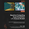 Quantum Computing Experimentation with Amazon Braket: Explore Amazon Braket quantum computing to solve combinatorial optimization problems