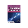 Quantum Leadership: Creating Sustainable Value in Health Care, 6th Edition