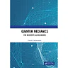 Quantum Mechanics : For Scientists and Engineers