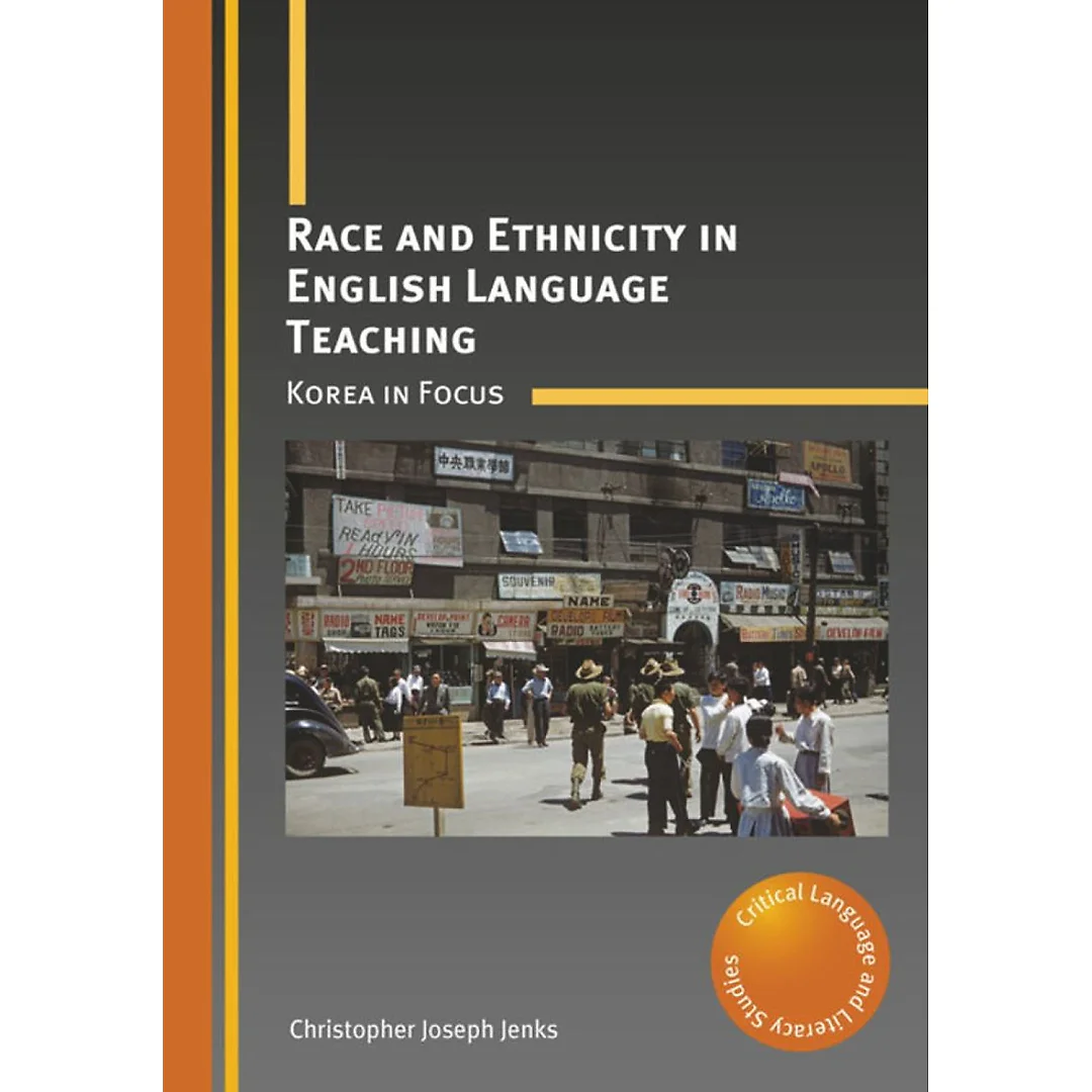 Race and Ethnicity in English Language Teaching: Korea in Focus