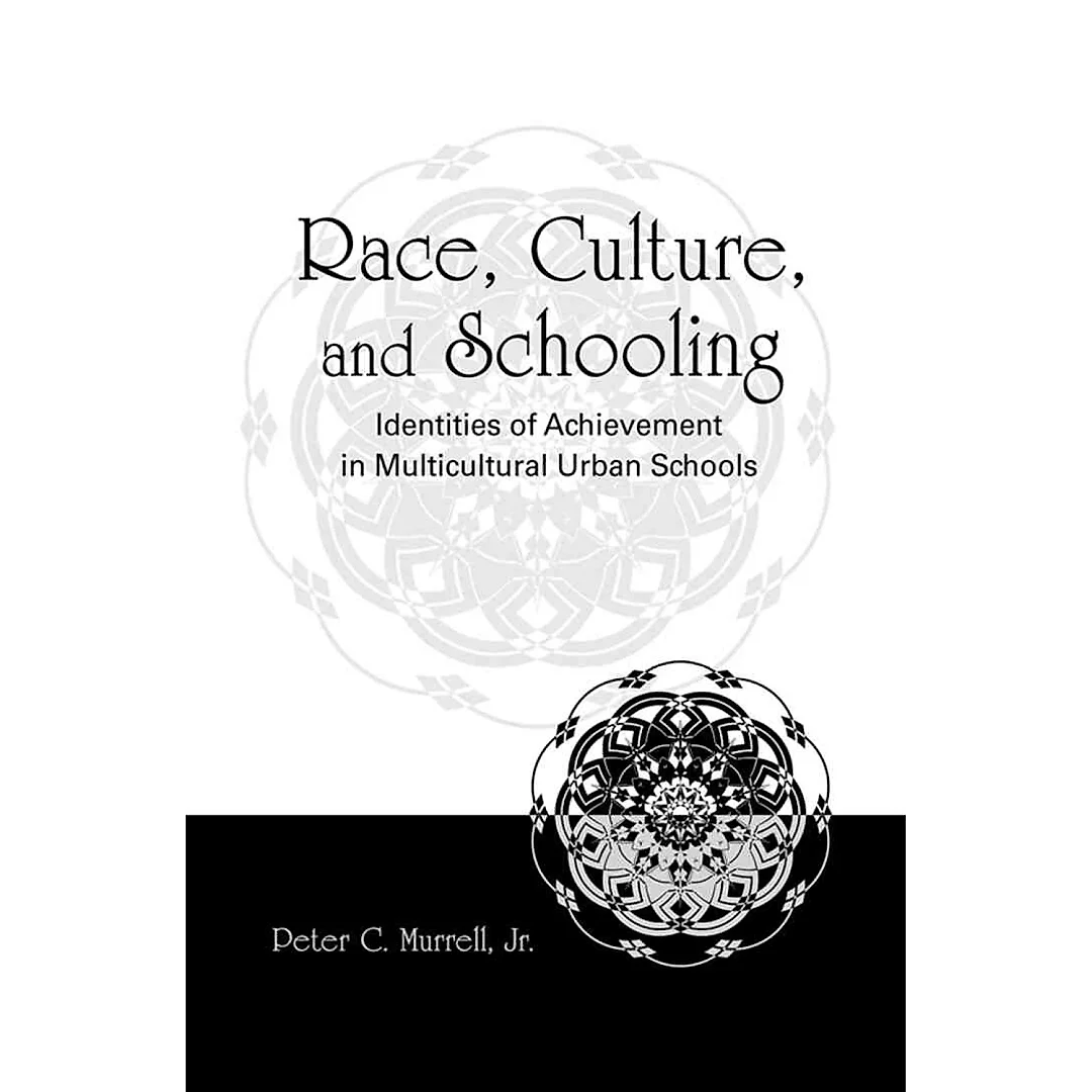 Race Culture and Schooling: Identities of Achievement in Multicultural Urban Schools