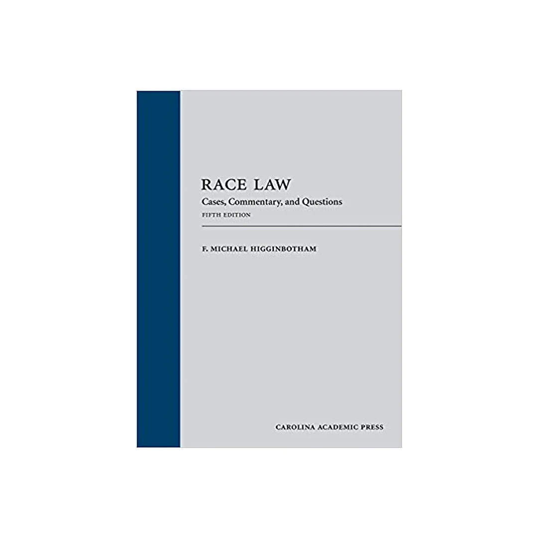 Race Law: Cases, Commentary, and Questions, Fifth Edition