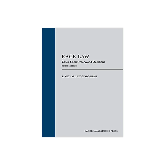Race Law: Cases, Commentary, and Questions, Fifth Edition