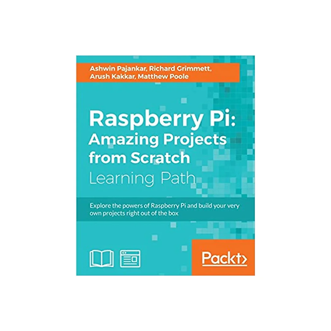 Raspberry Pi: Amazing Projects from Scratch