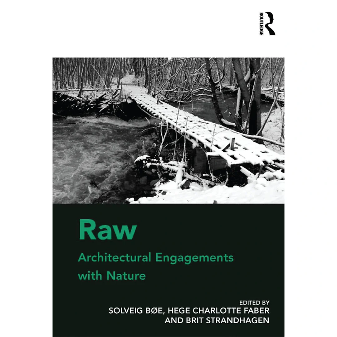 Raw: Architectural Engagements with Nature